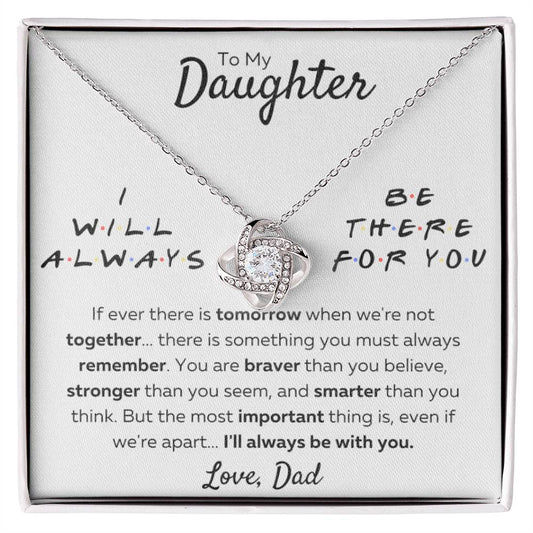 Gift for Daughter "I Will Always Be There For You" Love Knot Necklace From Dad